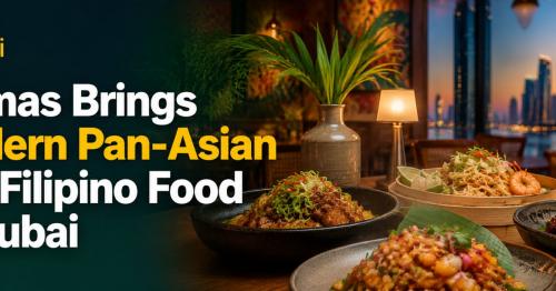 Naimas Brings Modern Pan-Asian and Filipino Food to Dubai